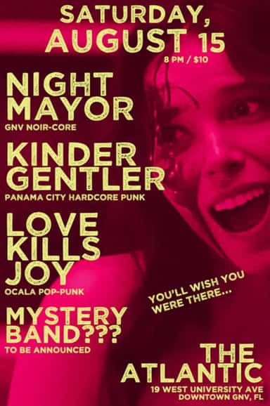 Night Mayor, Kinder Gentler, Love Kills Joy at The Atlantic in Gainesville, FL — August 15, 2026 concert flyer