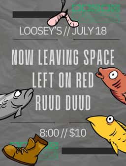 Now Leaving Space, Left On Red, Ruud Duud at Loosey's in Gainesville, FL — July 18, 2025 concert flyer