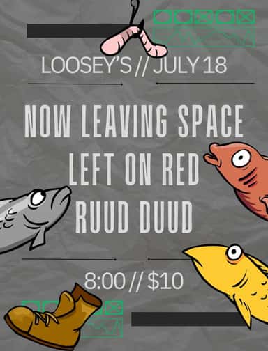 Now Leaving Space, Left On Red, Ruud Duud at Loosey's in Gainesville, FL — July 18, 2025 concert flyer