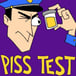 Piss Test