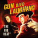 Gun Died Laughing